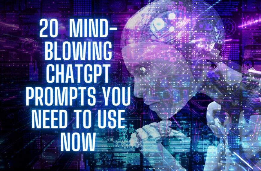 20 Mind-Blowing ChatGPT Prompts You Need To Use Now